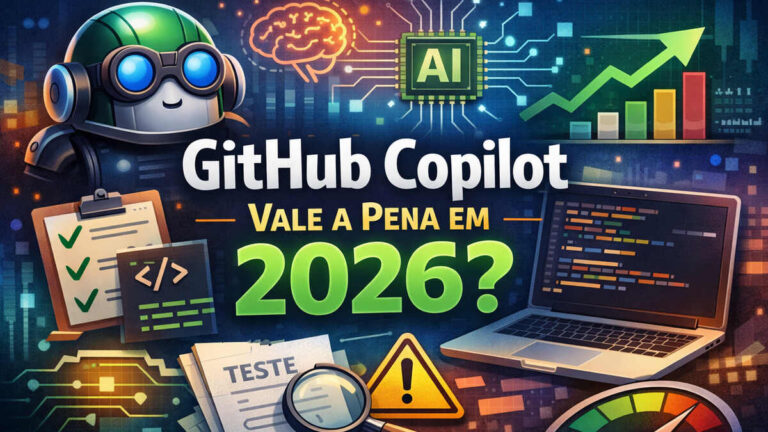 GitHub Copilot Vale a Pena em 2026? Teste Completo para Programadores